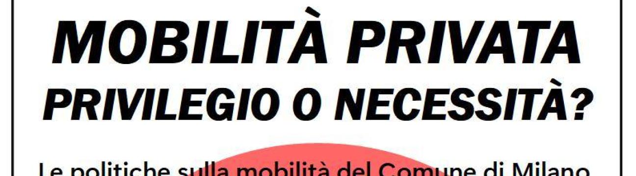 MOBILITÀ PRIVATA - PRIVILEGIO O NECESSITÀ?